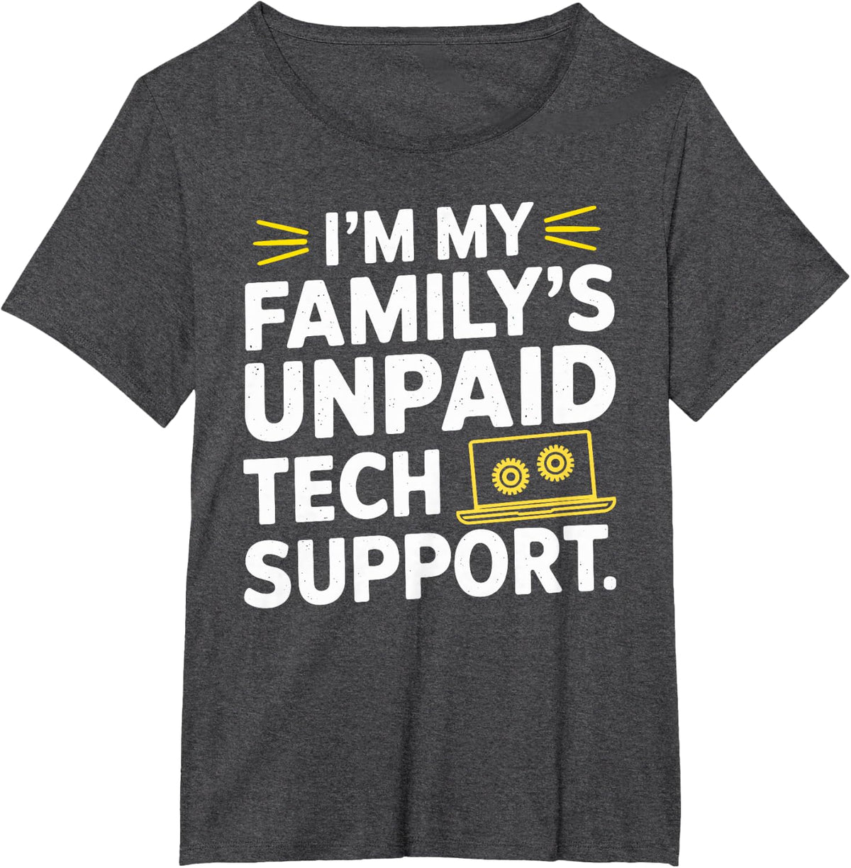 I´m my Family´s unpaid tech support funny Engineer quote T-Shirt - Dark Heather Grey