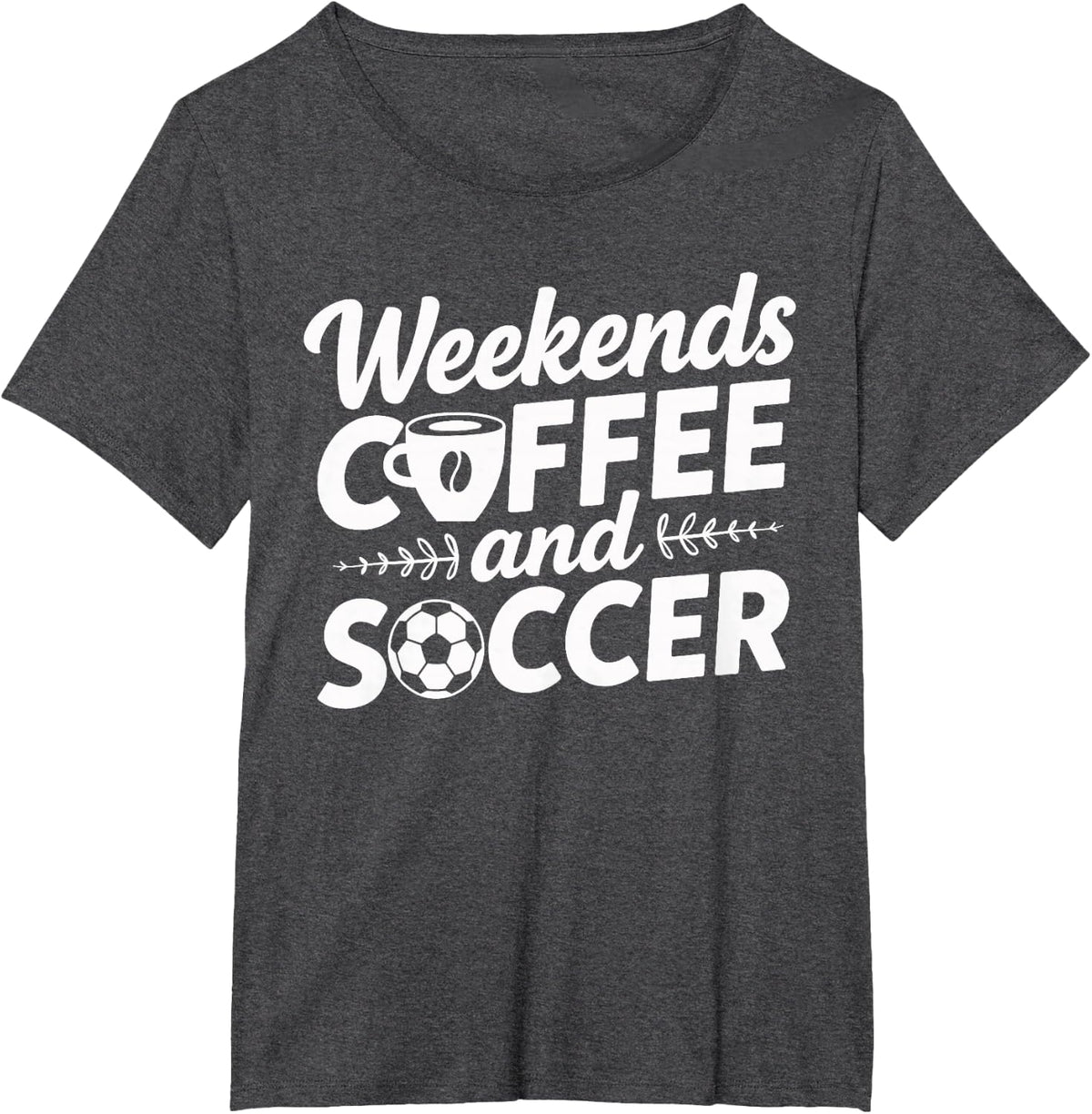 Weekends Coffee and Soccer, Fun Soccer Dad Coffee and Soccer T-Shirt - Dark Heather Grey