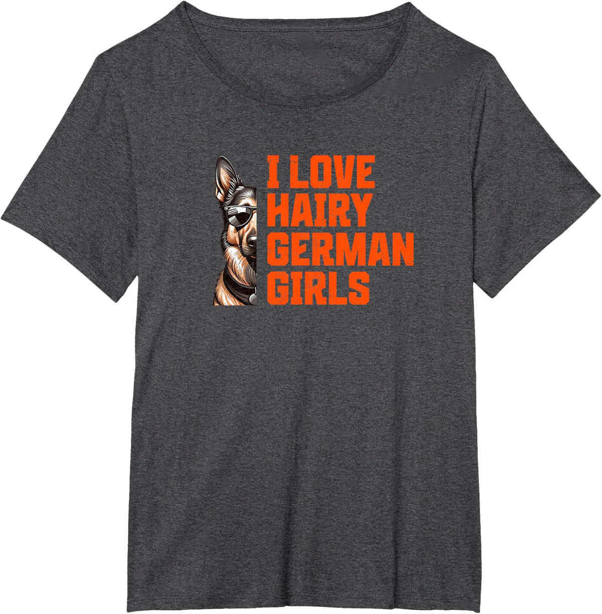 I Love Hairy German Girls for GSD Owners T-Shirt - Dark Heather Grey
