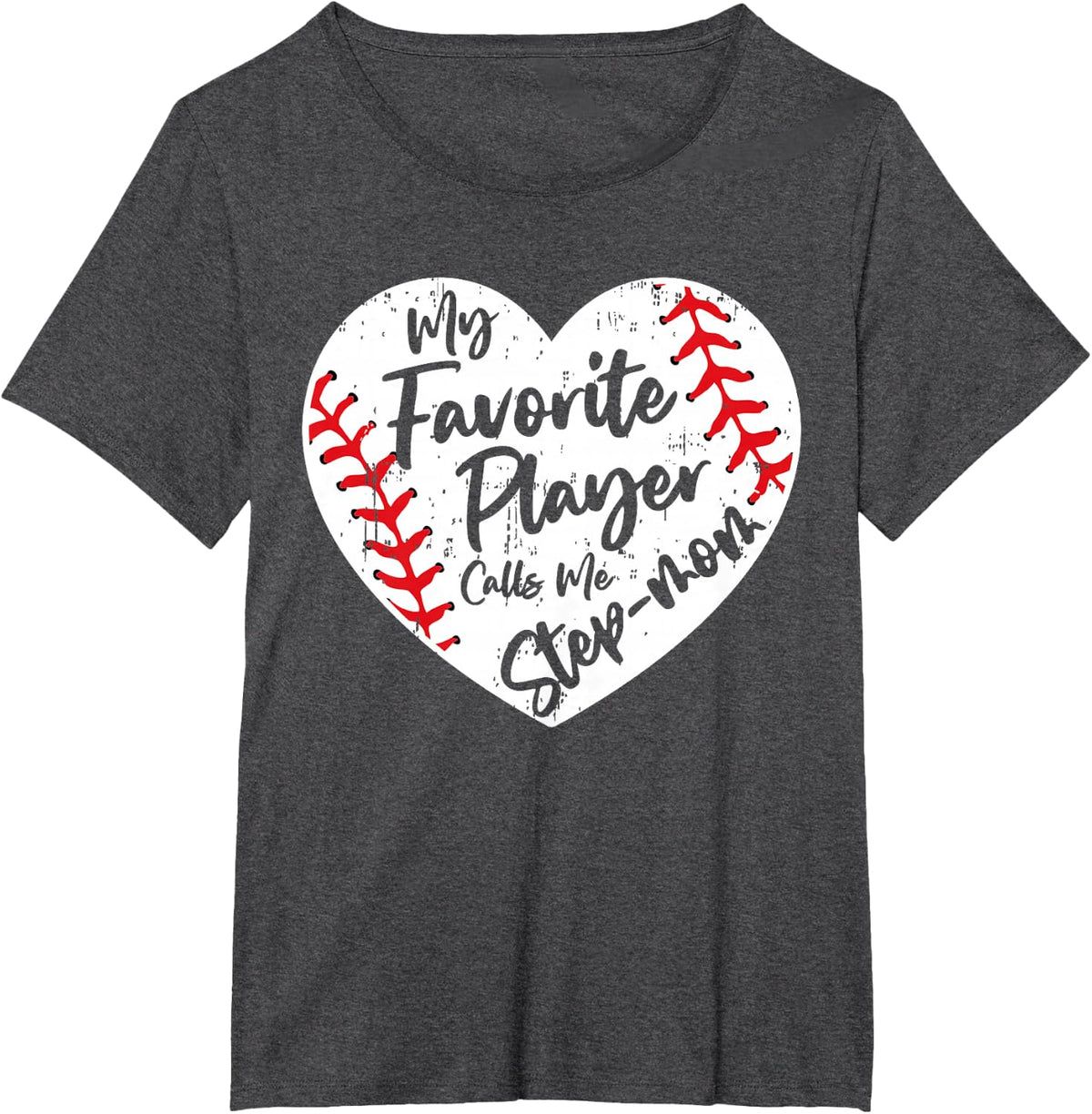 Funny My Favorite Player Calls Me Step-Mom Baseball Heart T-Shirt - Dark Heather Grey
