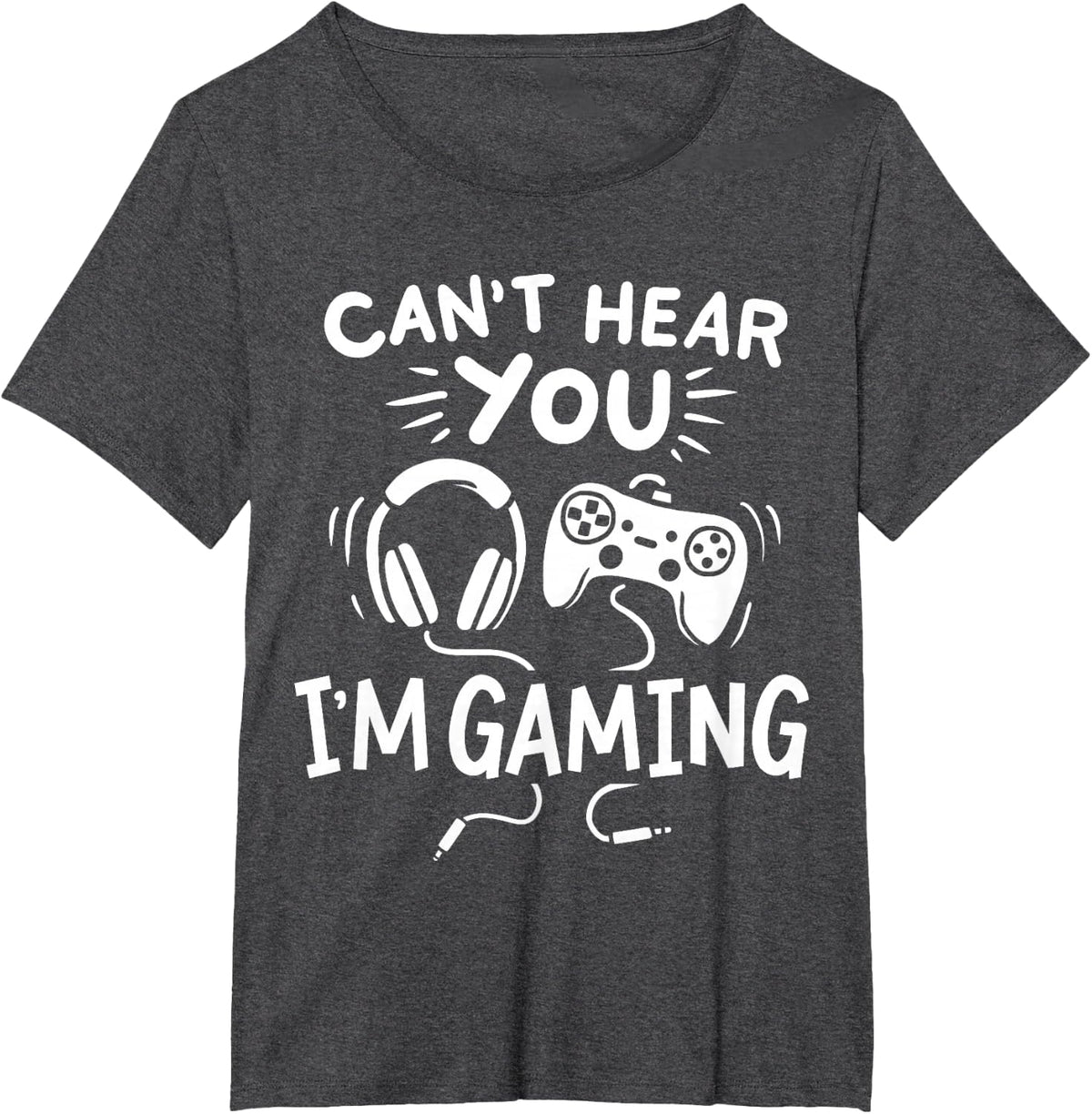 Can't Hear You I'm Gaming Funny Gamer Gift T-Shirt - Dark Heather Grey