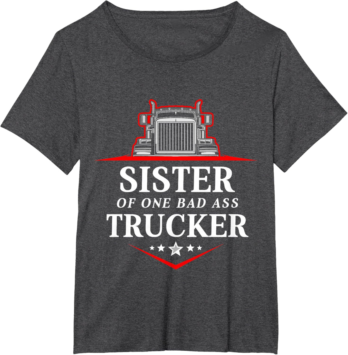 Sister Of One Badass Trucker Truck Driver T-Shirt - Dark Heather Grey
