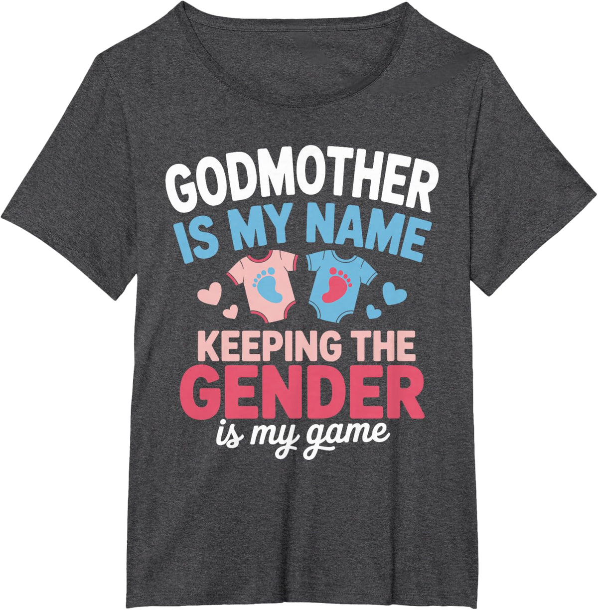 Godmother is My Name Keeping The Gender Reveal Party T-Shirt - Dark Heather Grey