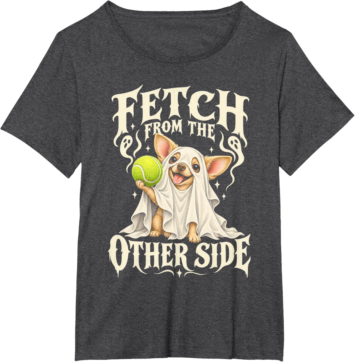 Fetch from The Other Side Chihuahua Halloween Ghost T-Shirt - Dark Heather Grey