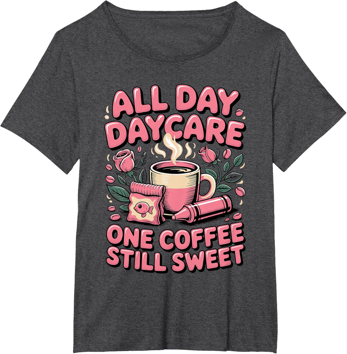 All Day Daycare One Coffee Still Sweet T-Shirt - Dark Heather Grey