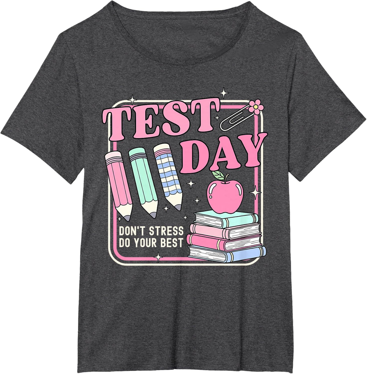 Test Day Don't Stress Do Your Best Testing Day Teacher Tees and T Shirts for Kids and Teachers - Dark Heather Grey