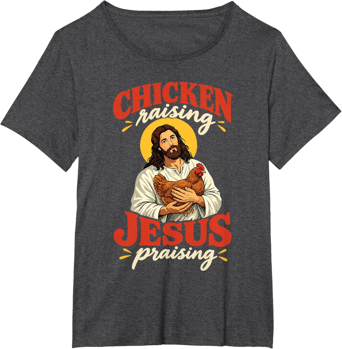 Chicken Raising Jesus Praising Religious Christian Farmer T-Shirt - Dark Heather Grey