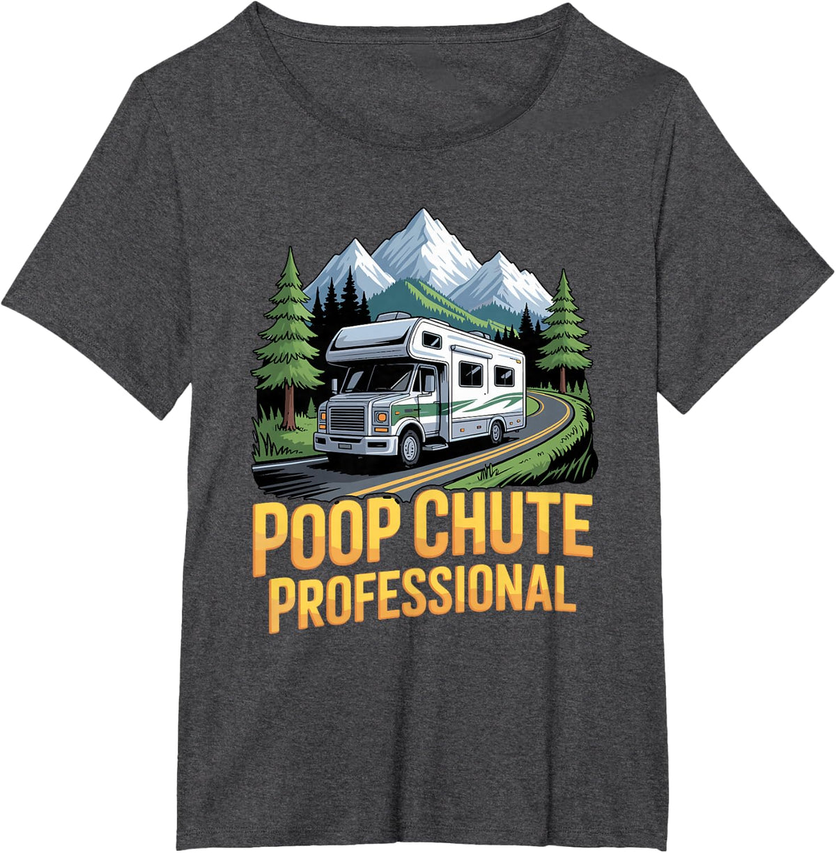 Poop Chute Outdoor Mountain Road Trips Van Motorhome RV T-Shirt - Dark Heather Grey