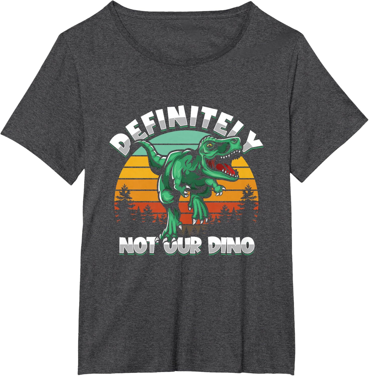 Definitely Not Our Dino | Prehistoric Jurassic | Dino Lover T-Shirt - Dark Heather Grey