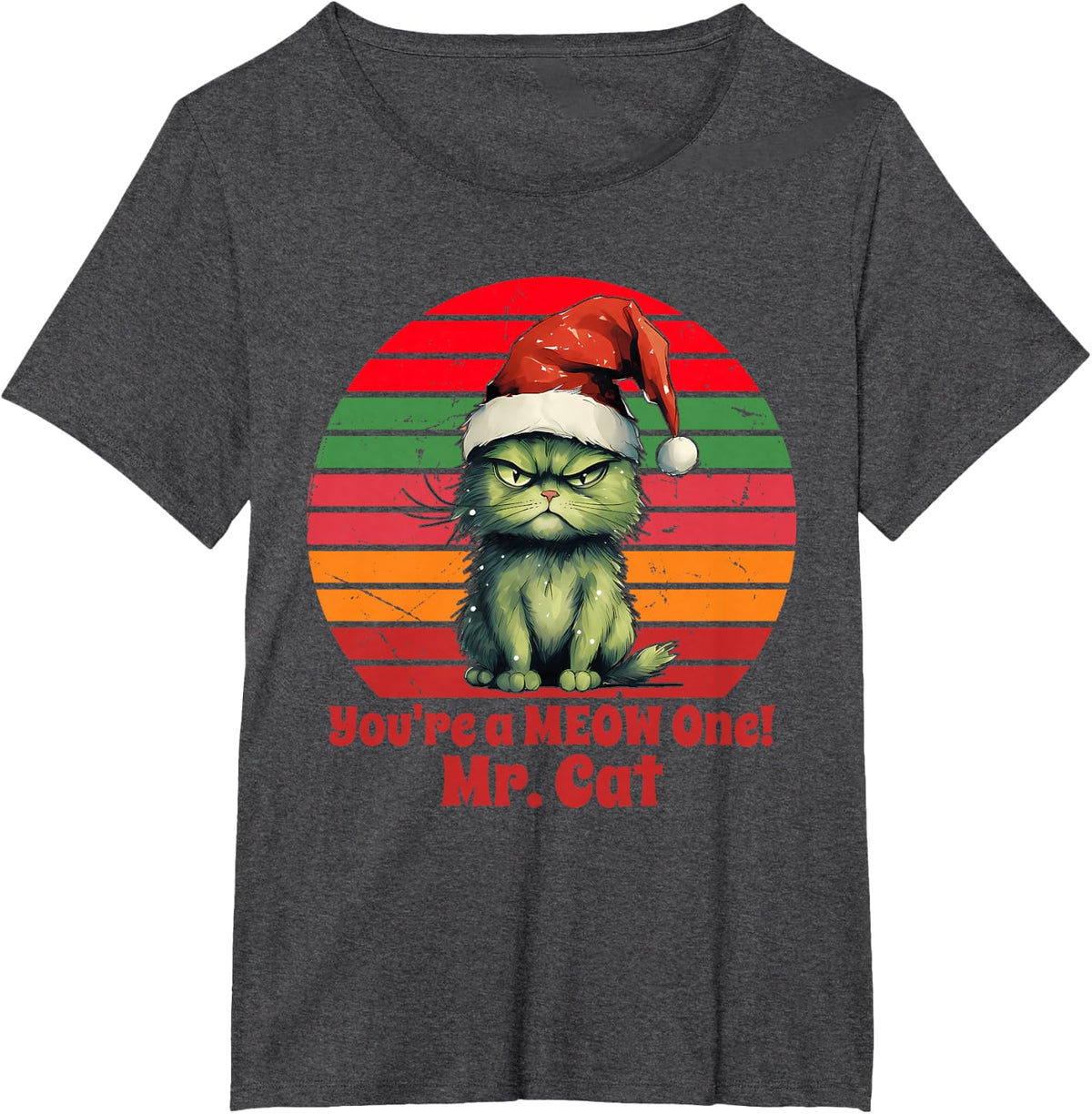 You're A Meow One Mr.Cat Funny Cat Lovers Christmas Men Women T-Shirt - Dark Heather Grey