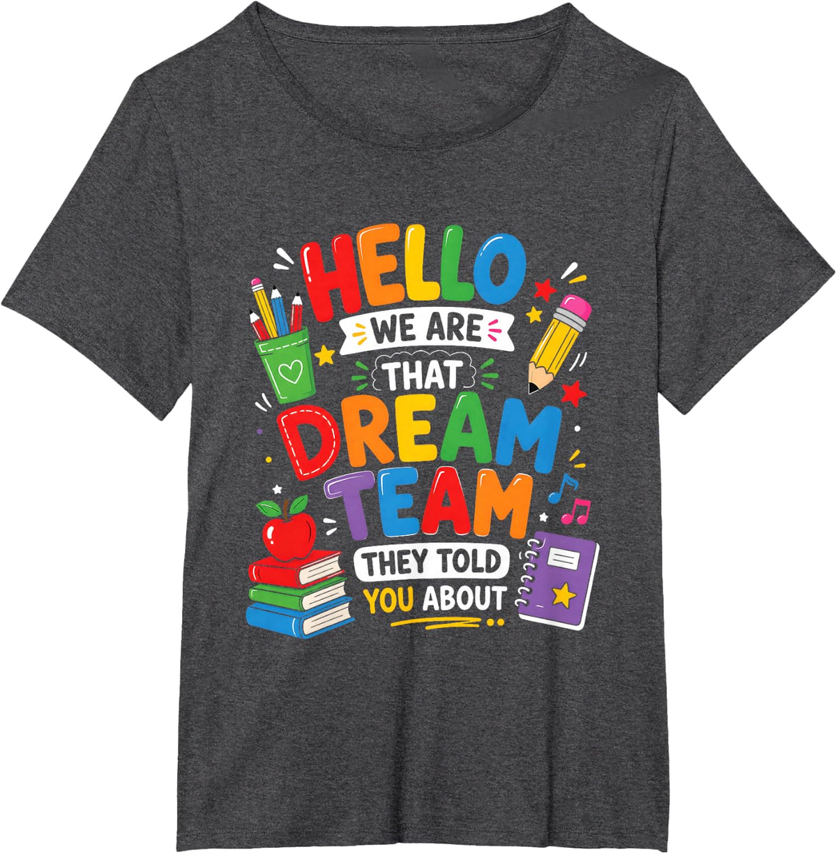 Hello We are that Dream Team Teacher School Staff Crew T-Shirt - Dark Heather Grey