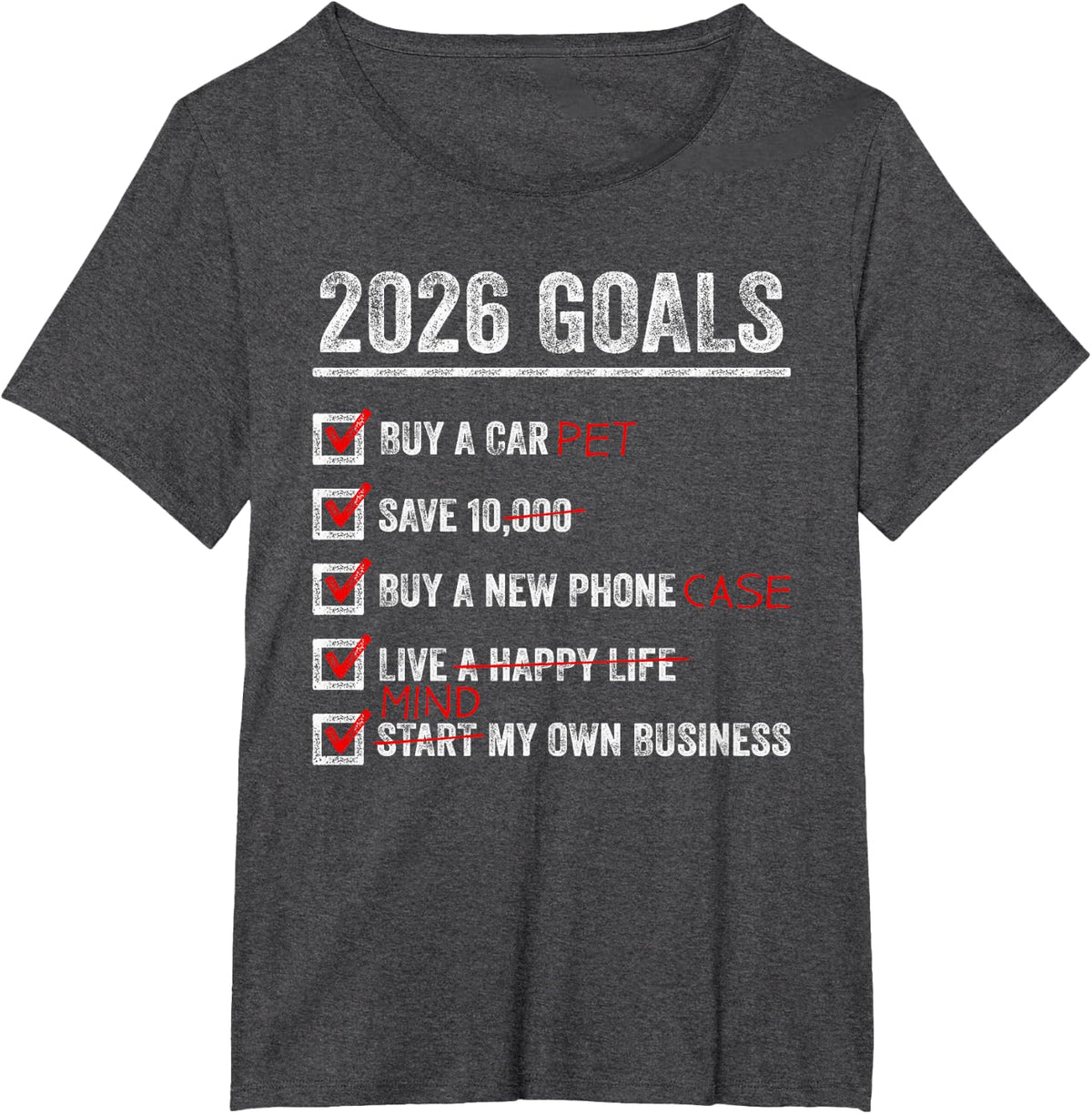 2026 Goals New Year Funny Sarcastic Humor Sarcasm T-Shirt - Dark Heather Grey