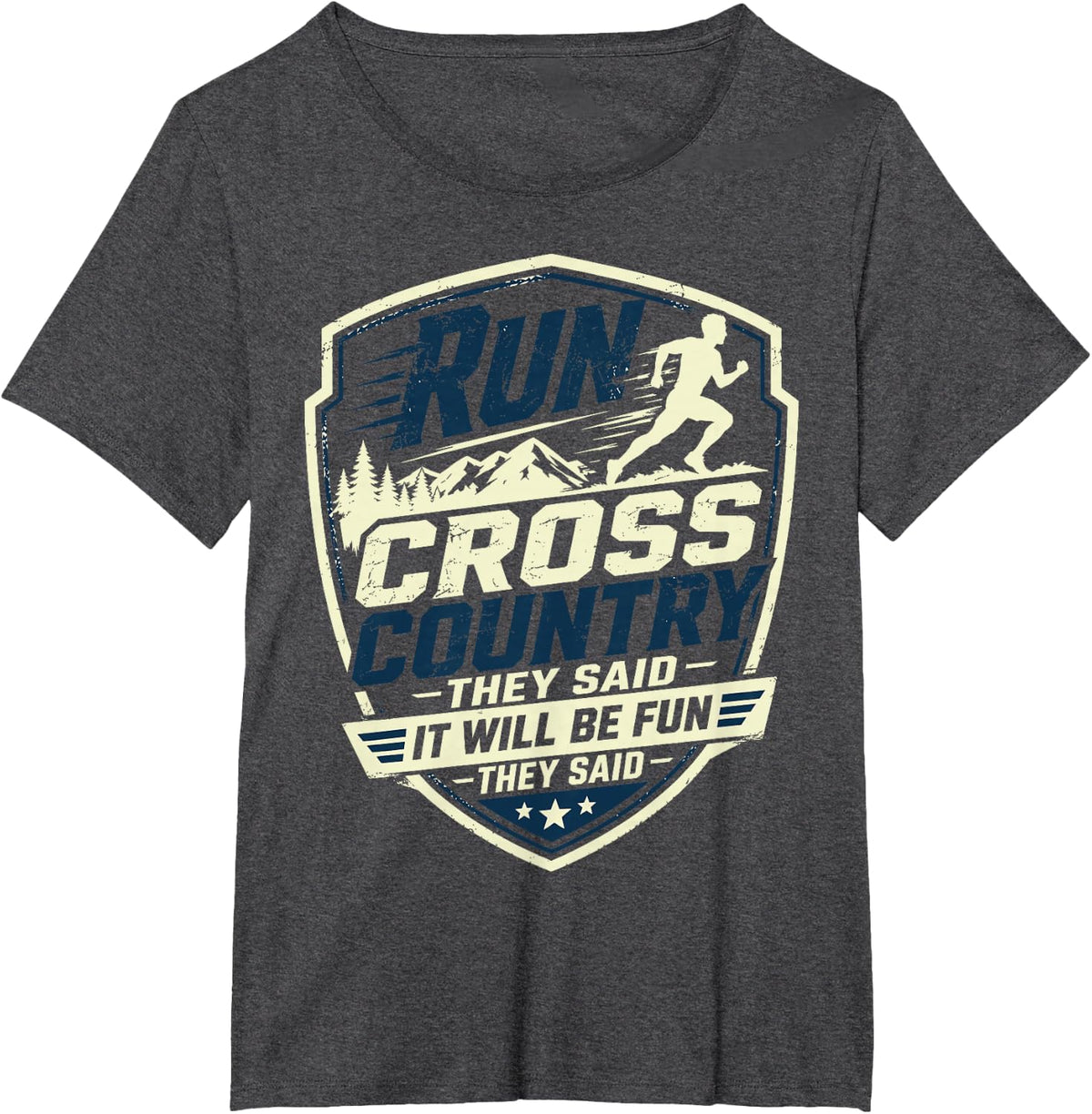 Run Cross Country They Said It Will Be Fun Funny Running T-Shirt - Dark Heather Grey