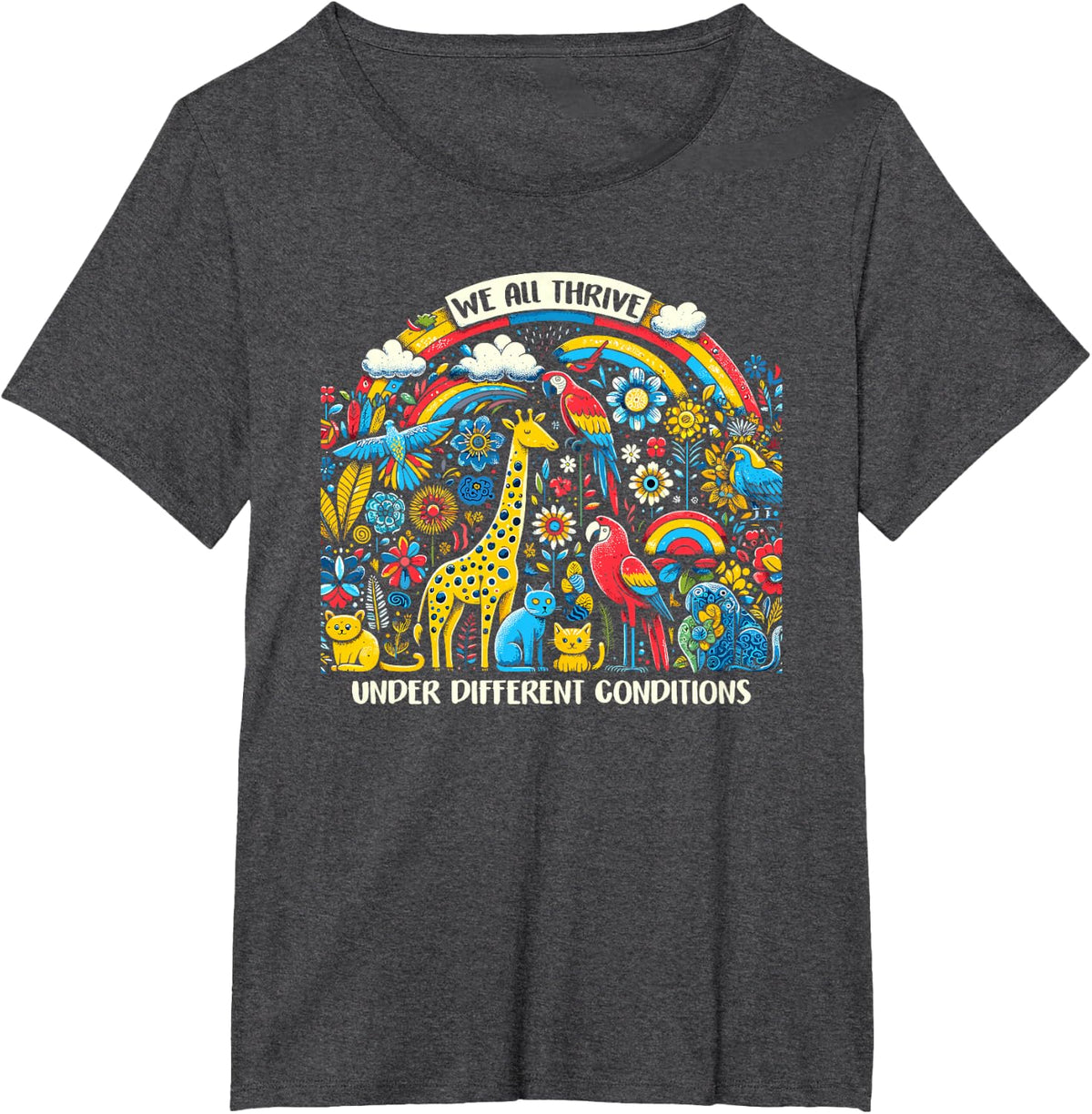 We All Thrive Under Different Conditions Neurodiversity ADHD T-Shirt - Dark Heather Grey