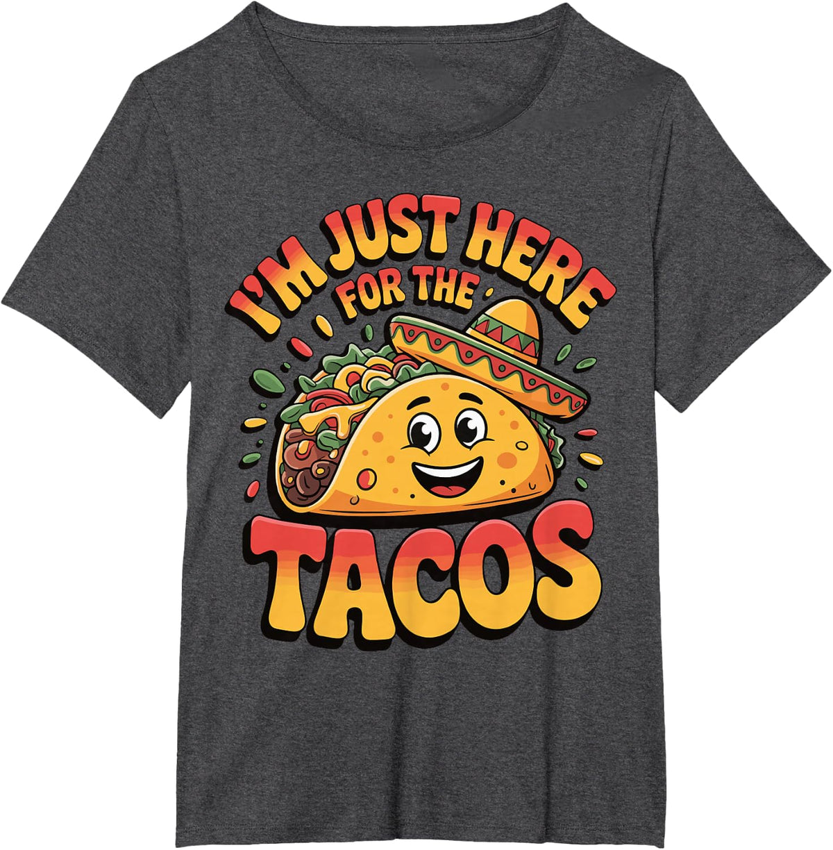 I'm Just Here For The Tacos T-Shirt - Dark Heather Grey