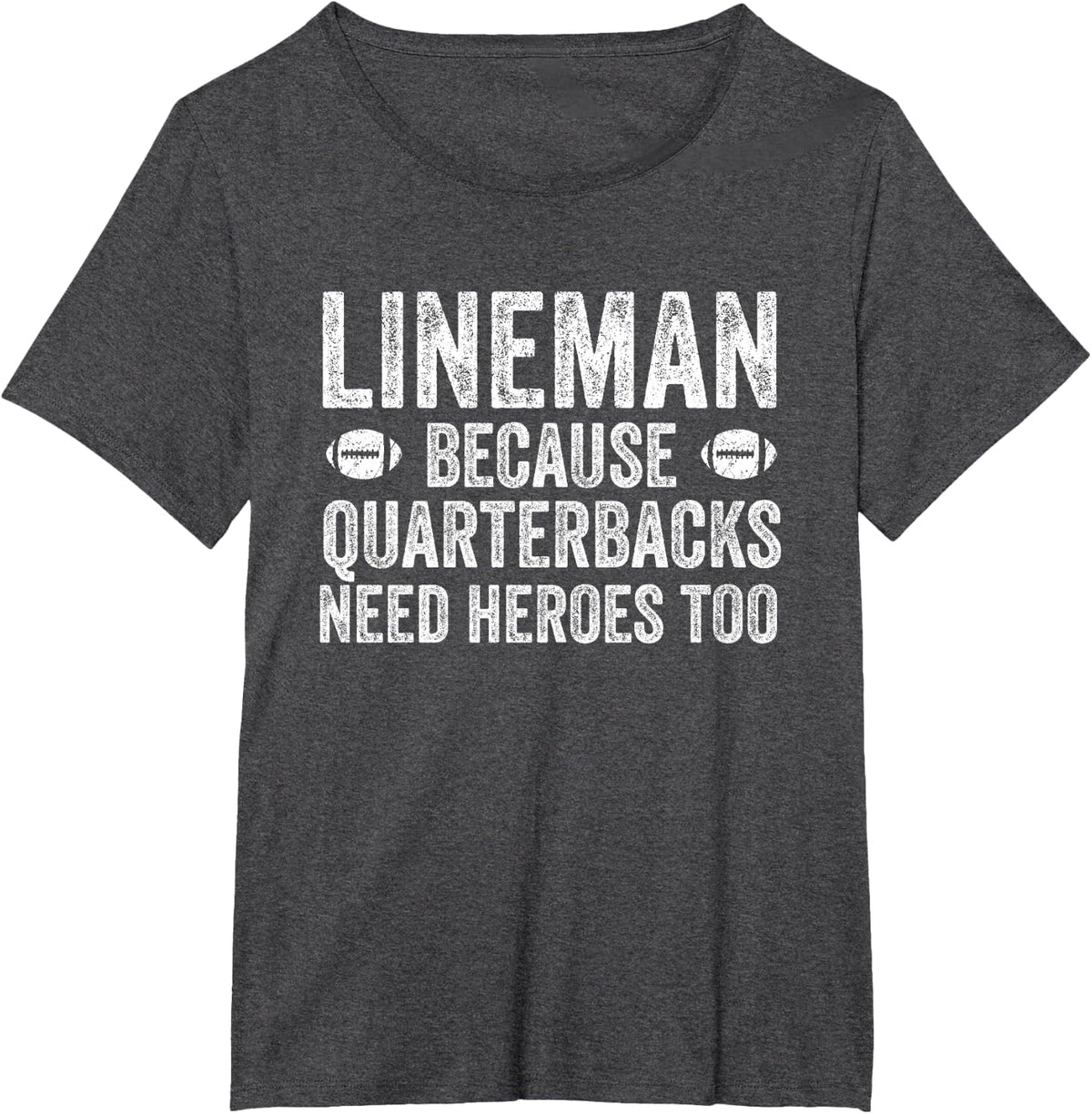 Lineman Because Quarterbacks Need Heroes Football Linemen Tee T-Shirt for Men Women - Dark Heather Grey