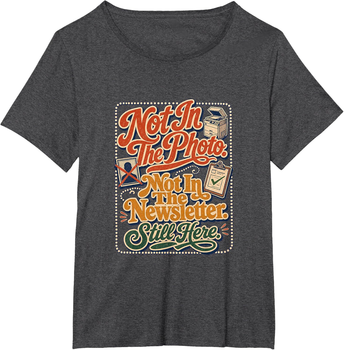 Not in The Photo Funny Paraprofessional Design T-Shirt - Dark Heather Grey