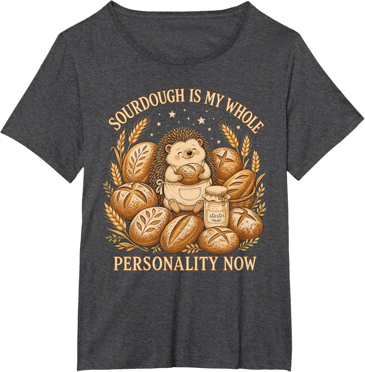 Hedgehog Sourdough is My Whole Personality Now T-Shirt - Dark Heather Grey