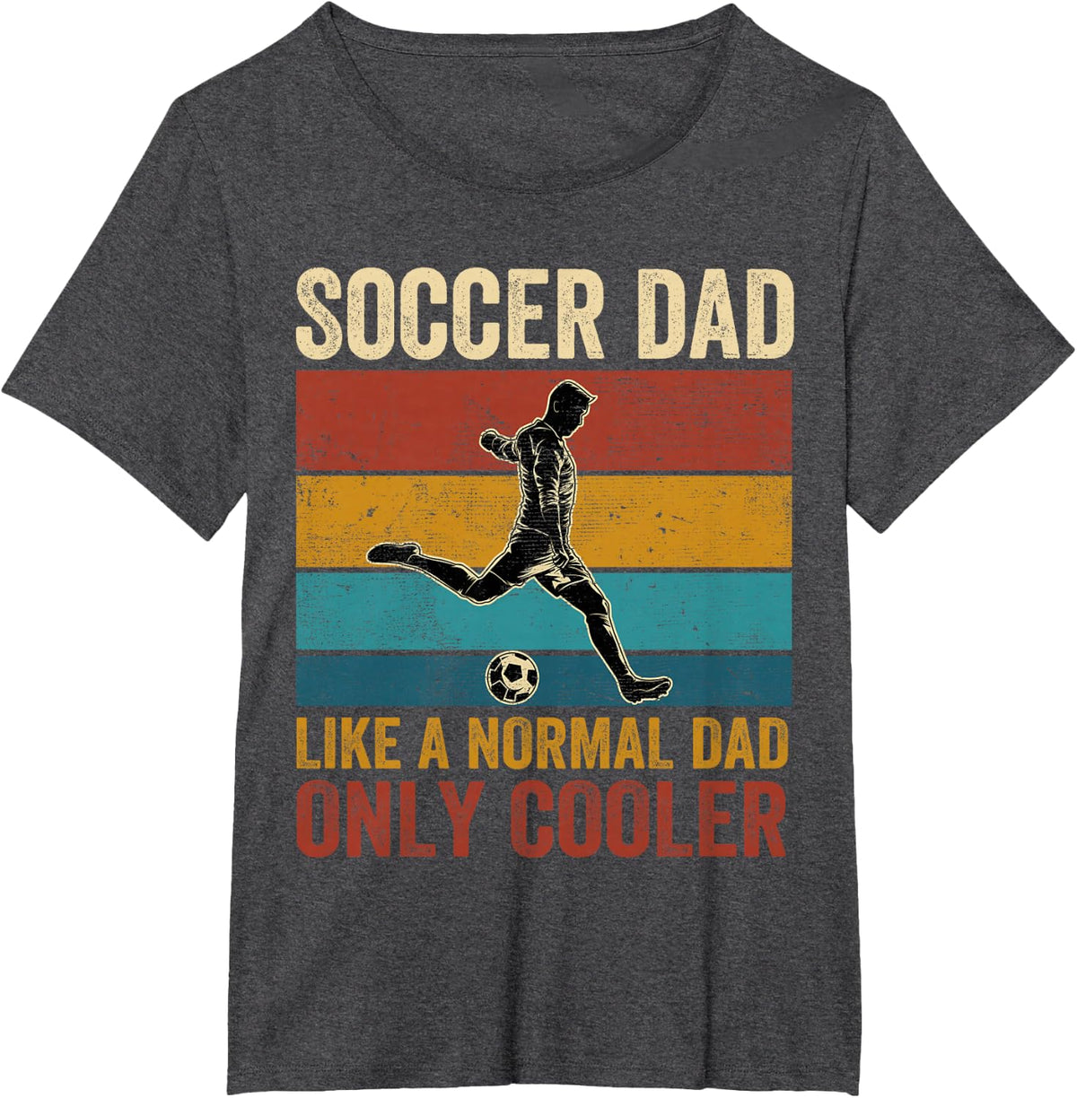 Soccer Dad Like A Normal Dad Only Cooler Father's Day T-Shirt - Dark Heather Grey