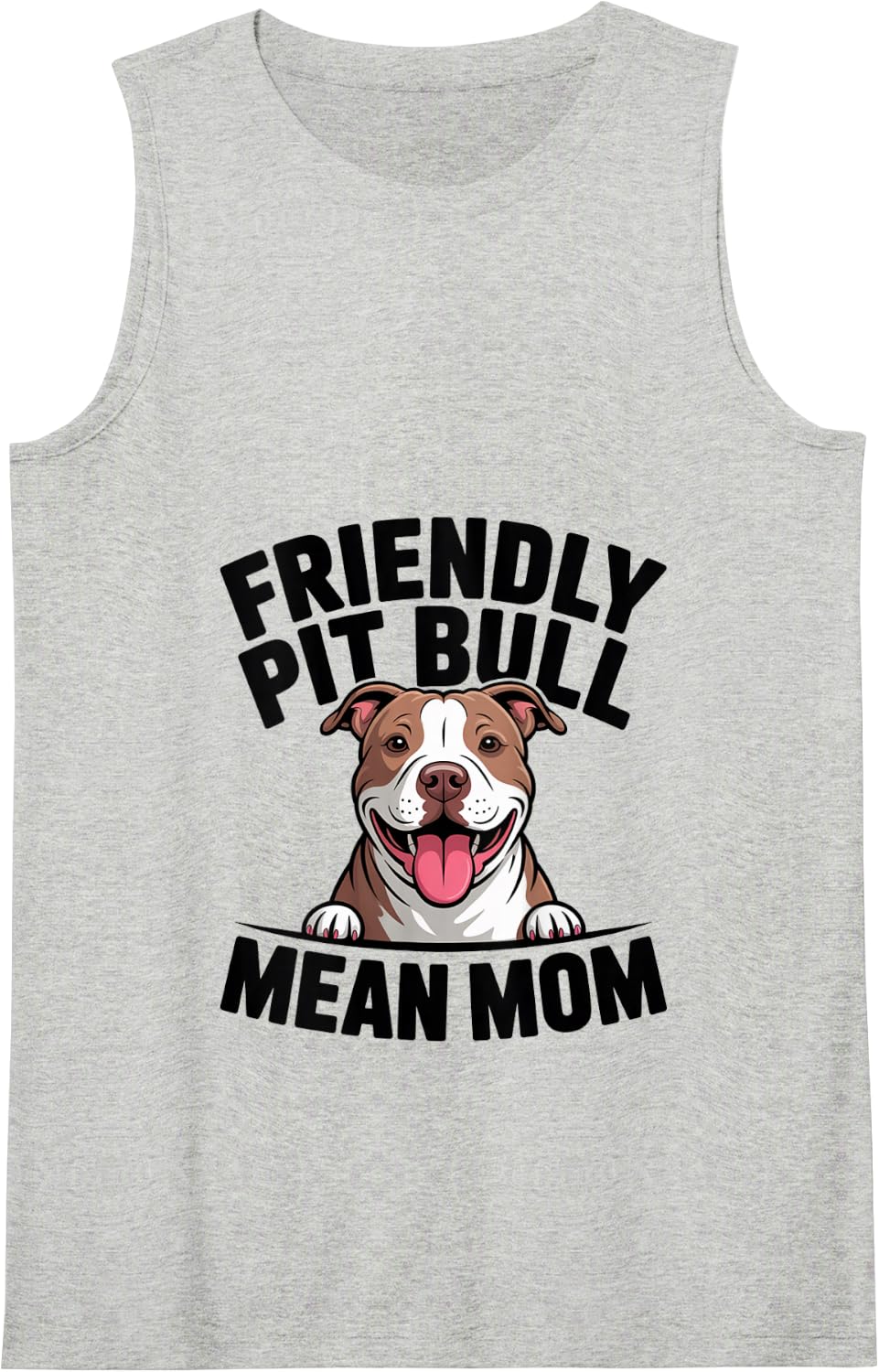 Friendly Pitbull Mean Mom Antisocial Pit Bull Advocate Tank Top - Heather Grey