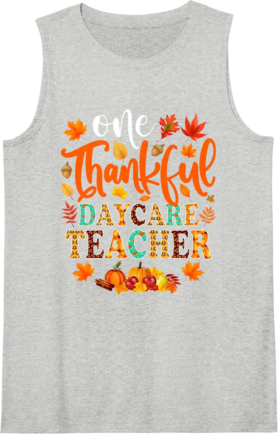 One Thankful Daycare Teacher Funny Fall Autumn Thanksgiving Sleeveless Tank Top - Heather Grey