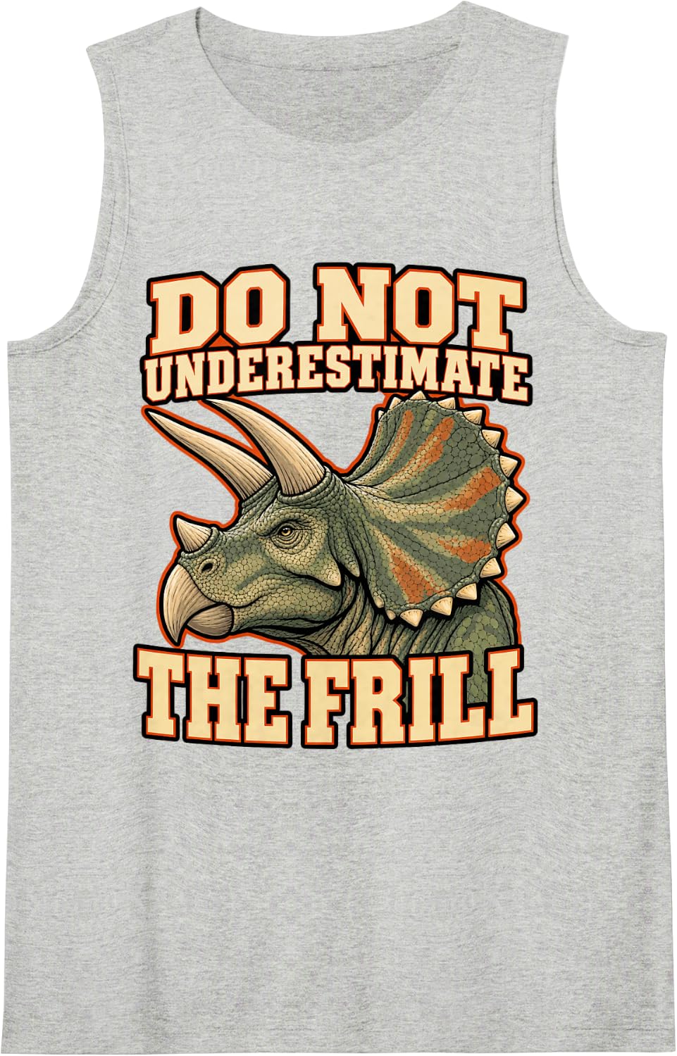 Triceratops Do Not Underestimate The Frill Museum Fans Funny Sleeveless Tank Top - Heather Grey