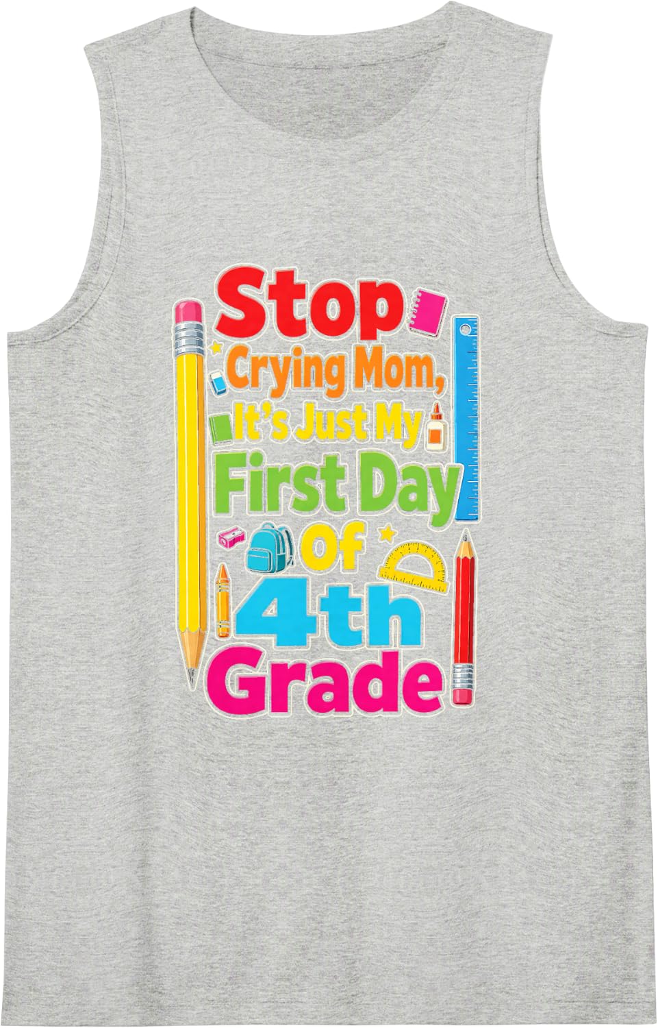4th Grade Stop Crying Mom First Day of School Funny Kids Sleeveless Tank Top - Heather Grey