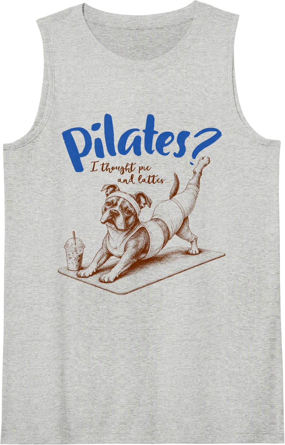 Pitbull Pilates I Thought Pie and Lattes Workout Fitness Sleeveless Tank Top - Heather Grey