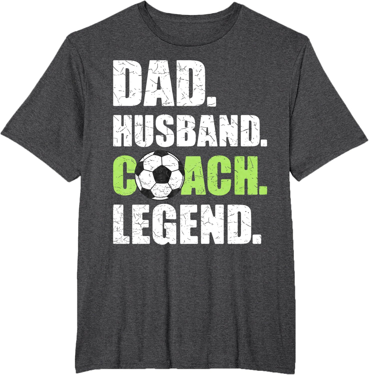 Dad Husband Coach Legend Father Papa Daddy Soccer Coach T-Shirt - Dark Heather Grey