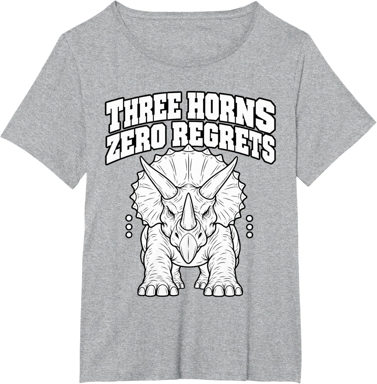 Triceratops Three Horns Zero Regrets Dinosaur Fan Funny T-Shirt - Heather Grey