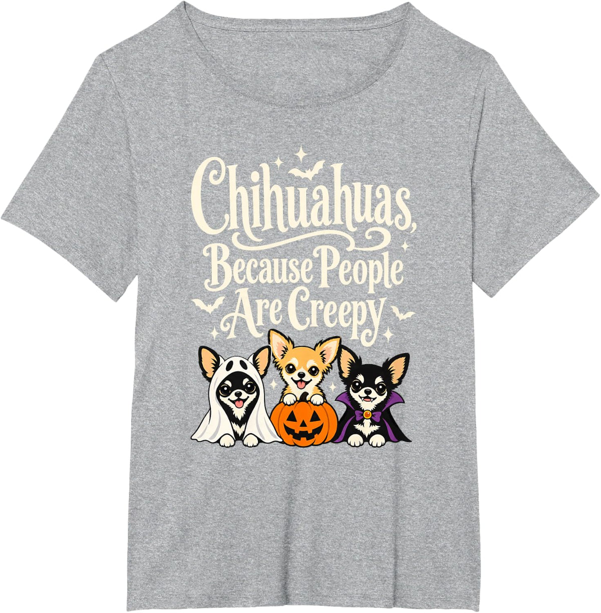 Chihuahuas Because People are Creepy Halloween Dogs T-Shirt - Heather Grey