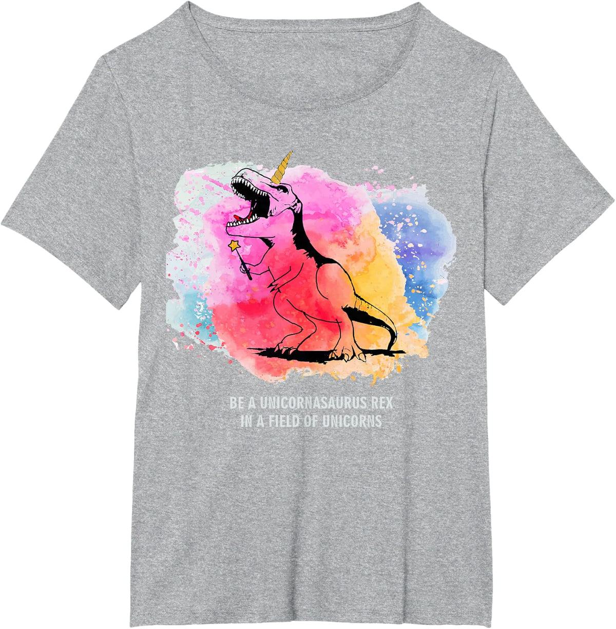 Be a Unicornasaurus Rex in a Field of Unicorns T-Shirt - Heather Grey