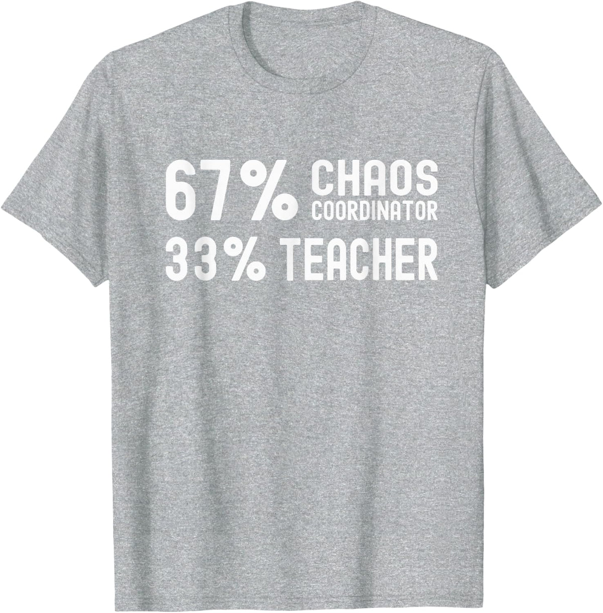 67 Chaos Coordinator Teacher 67 Slang Math PE Six Seven T-Shirt - Heather Grey