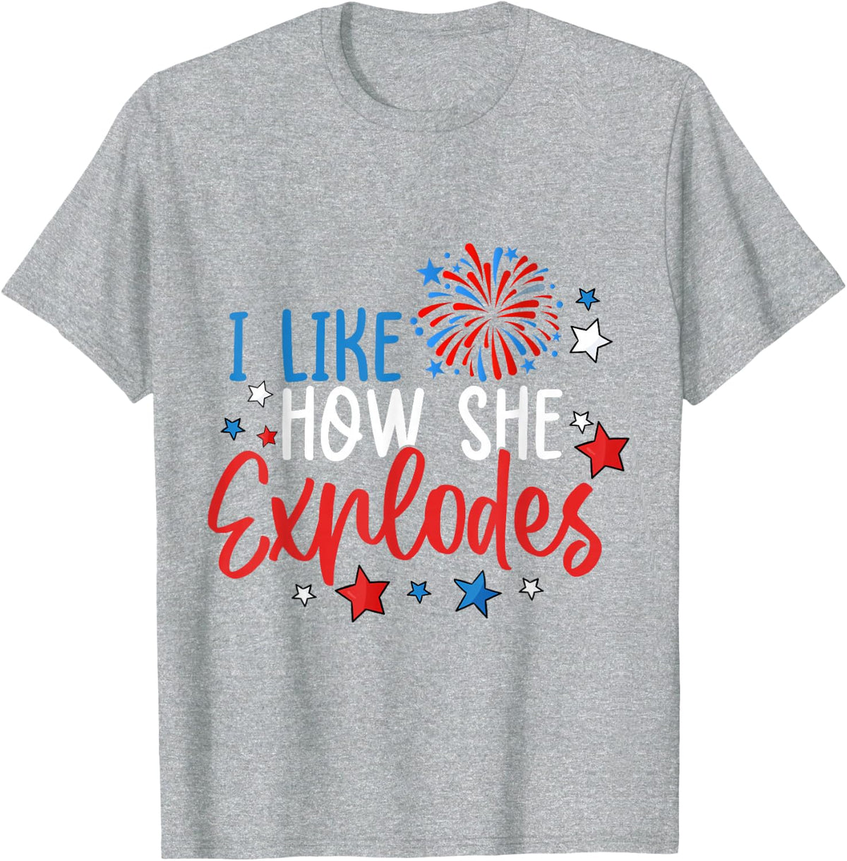 4th Of July I Like How She Explodes Fireworks Funny Couple T-Shirt - Heather Grey