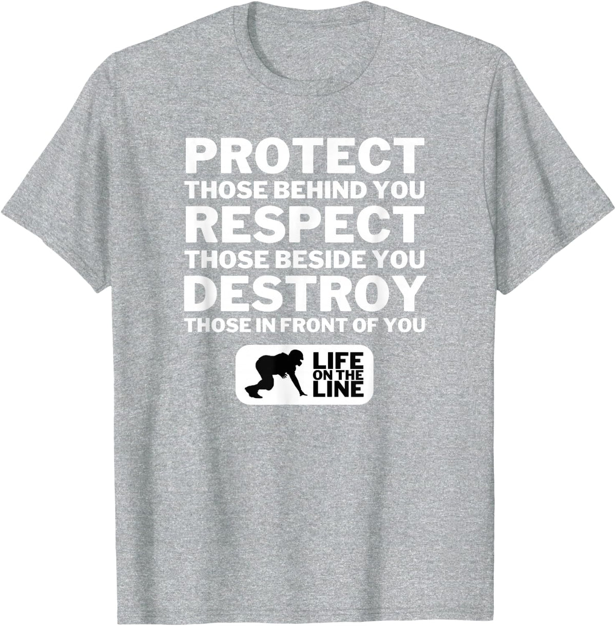 Football Lineman Design - Protect, Respect, Destroy Motto T-Shirt - Heather Grey