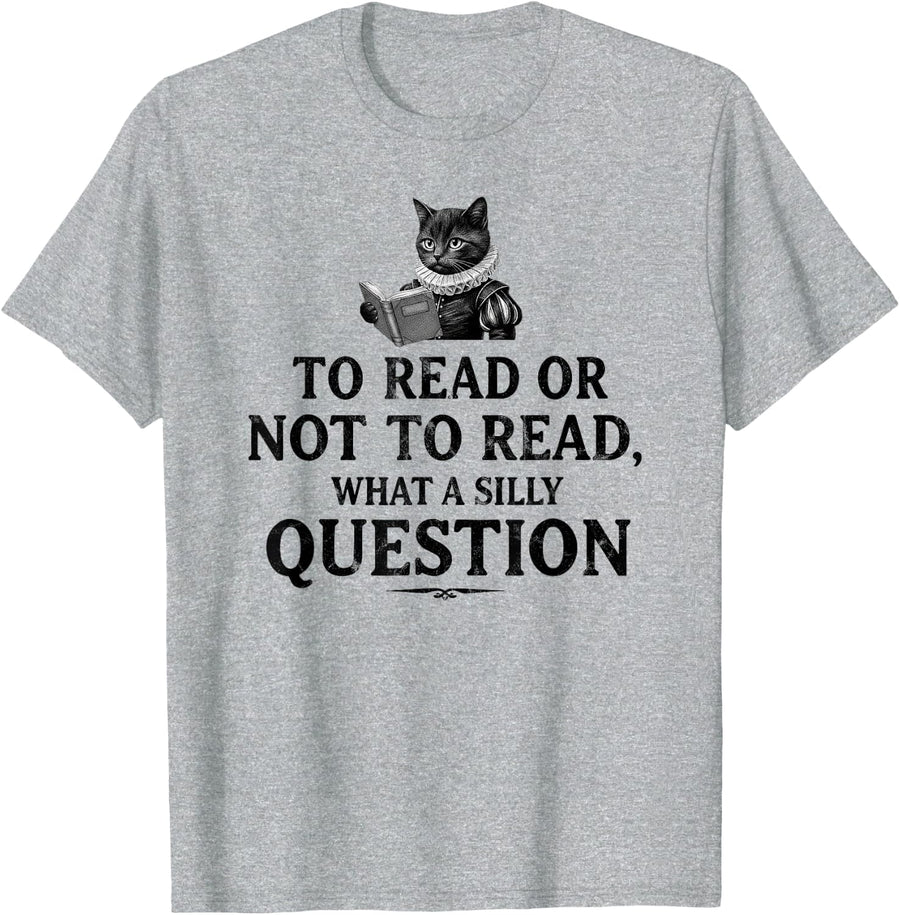 to Read Or Not to Read Book Lover Readers Bookworm Reading T-Shirt - Heather Grey