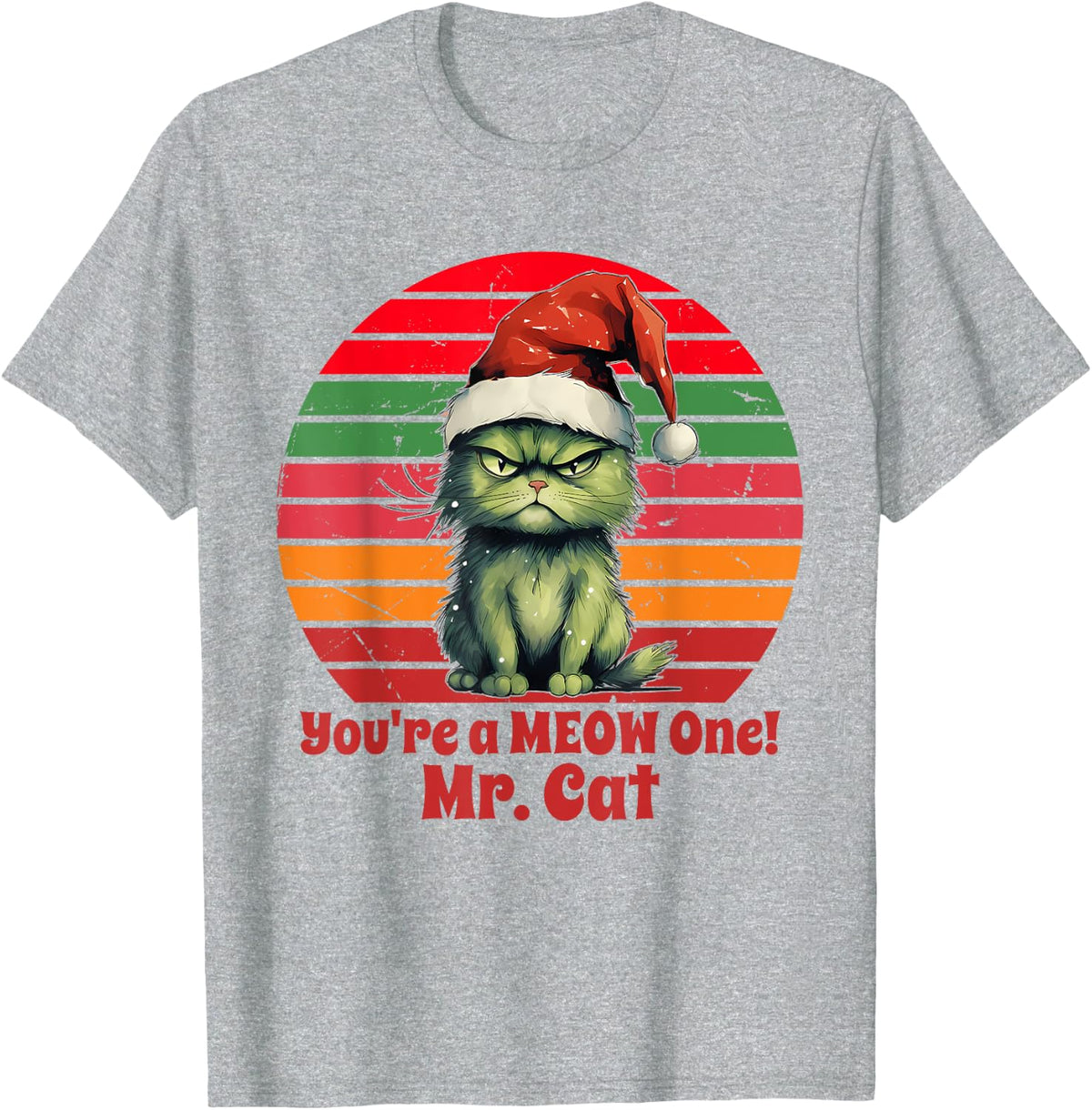 You're A Meow One Mr.Cat Funny Cat Lovers Christmas Men Women T-Shirt - Heather Grey