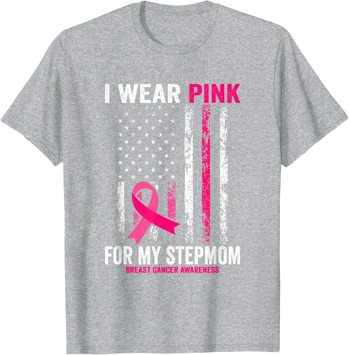 I Wear Pink for My Stepmom American Flag T-Shirt - Heather Grey