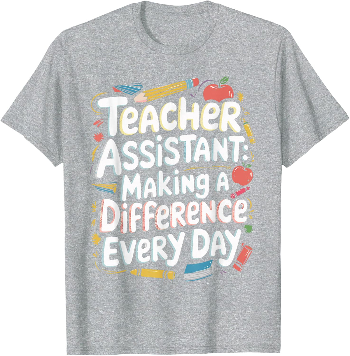 Making A Difference Teach Teaching School Teacher Assistant T-Shirt - Heather Grey