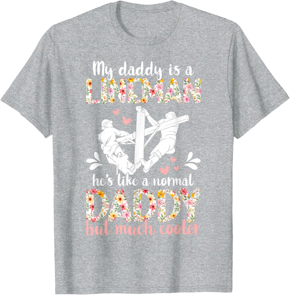 My Daddy Is A Lineman Daughter Line Daughter T-Shirt - Heather Grey