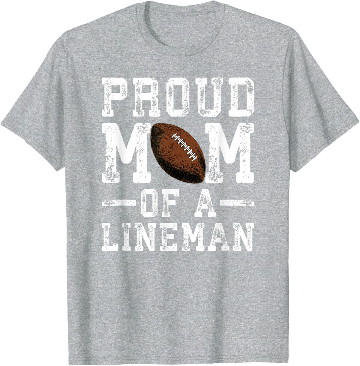 Proud Mom of A Lineman Football Tee T-Shirt for Women Football Mom Shirts - Heather Grey