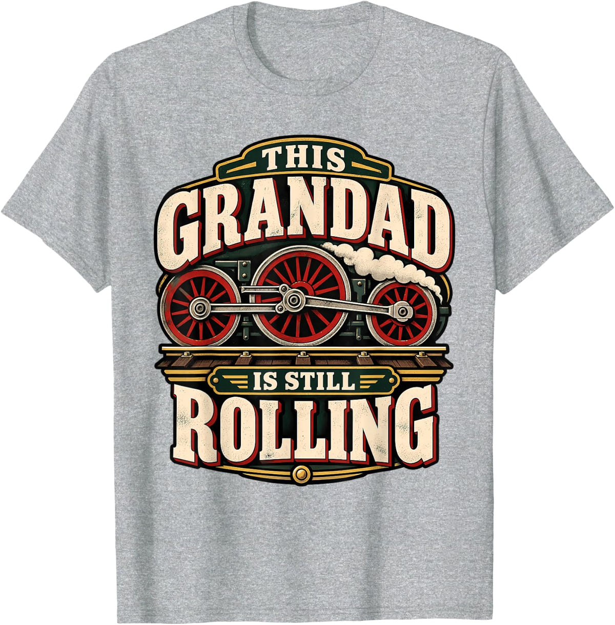 This Grandad is Still Rolling Model Railroaders Train Driver T-Shirt - Heather Grey